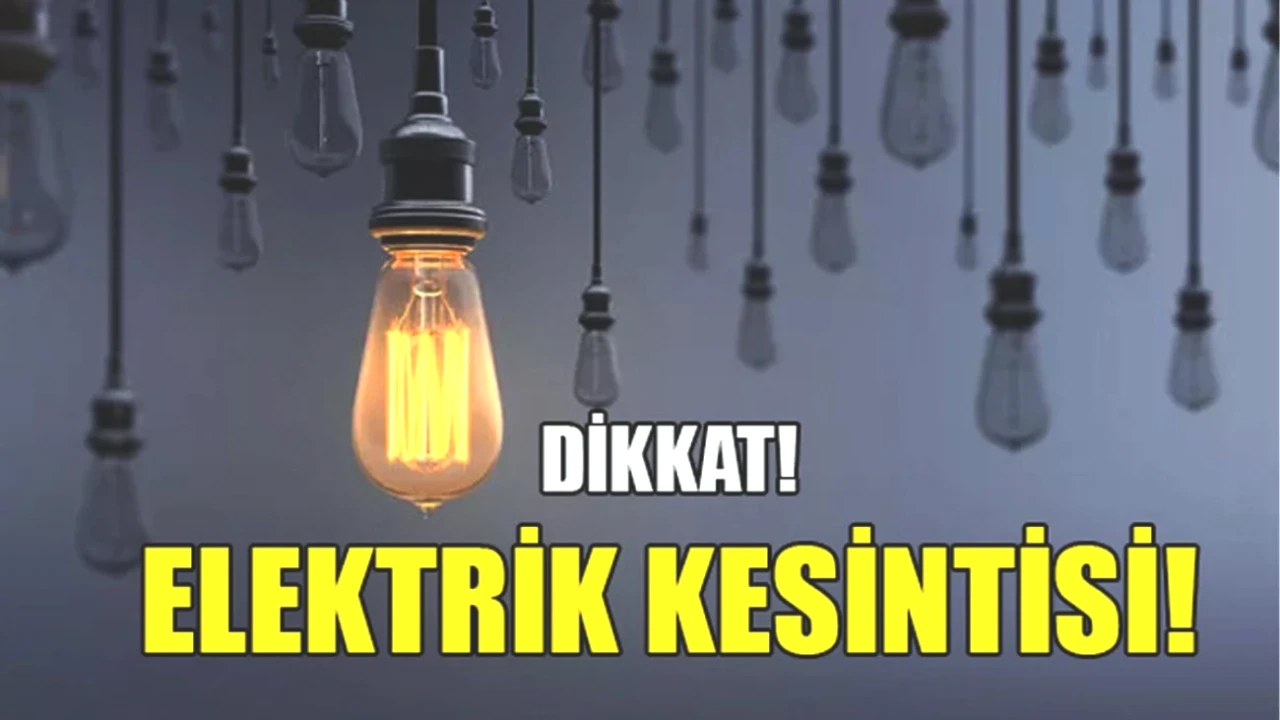 30 Ağustos'ta Elektrik Kesintisi Olacak İlçeler Açıklandı! İşte Kesinti Saatleri