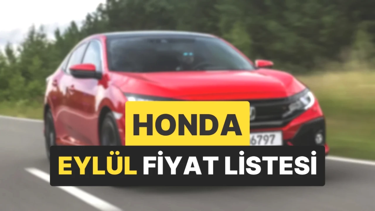 Honda Fiyatları Eylül 2025'te Artış Gösterdi! İşte Yeni Liste