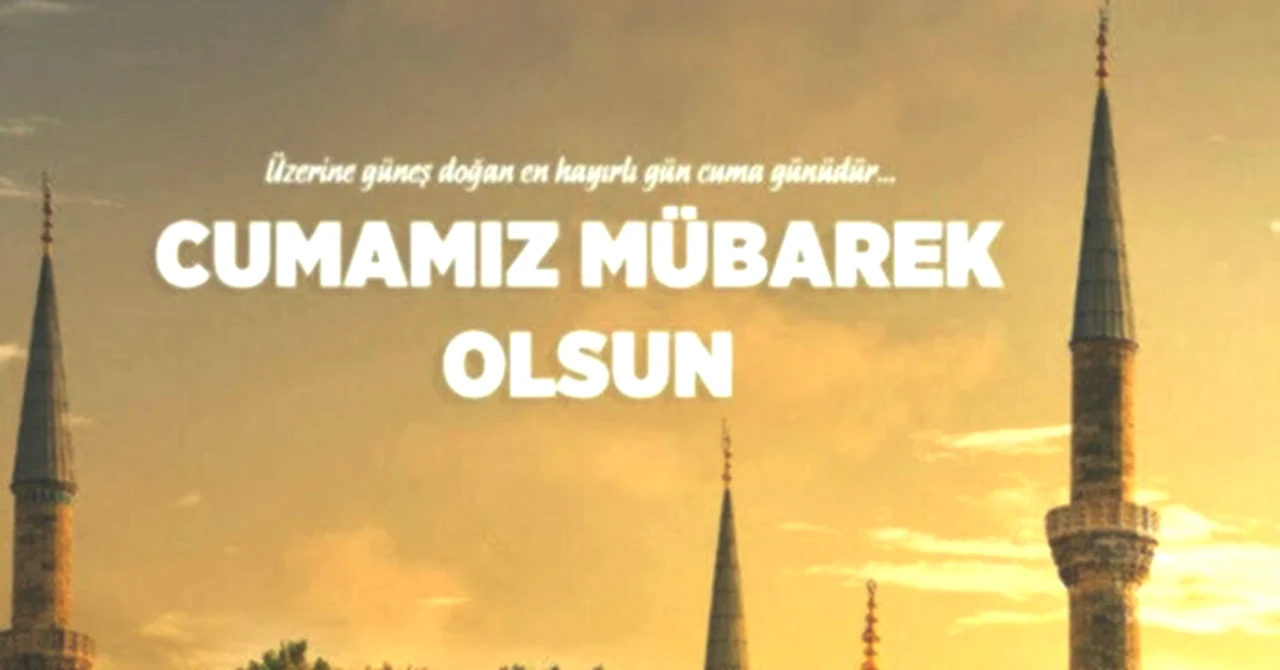 2025 Cuma Mesajları: Resimli, Dualı ve Ayetli En Güzel Hayırlı Cumalar!