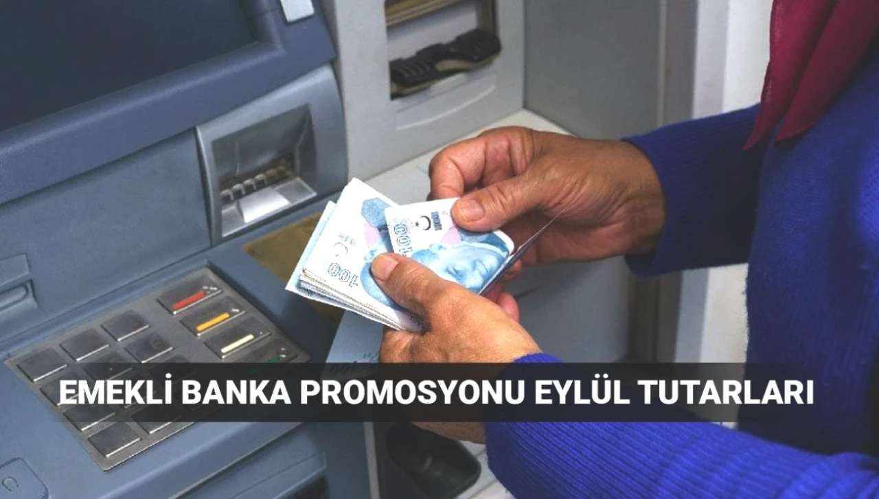 Eylül 2025 Emekli Banka Promosyonları: En Yüksek Avantajı Sunan Bankalar Listesi!